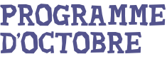 PROGRAMME D'OCTOBRE
